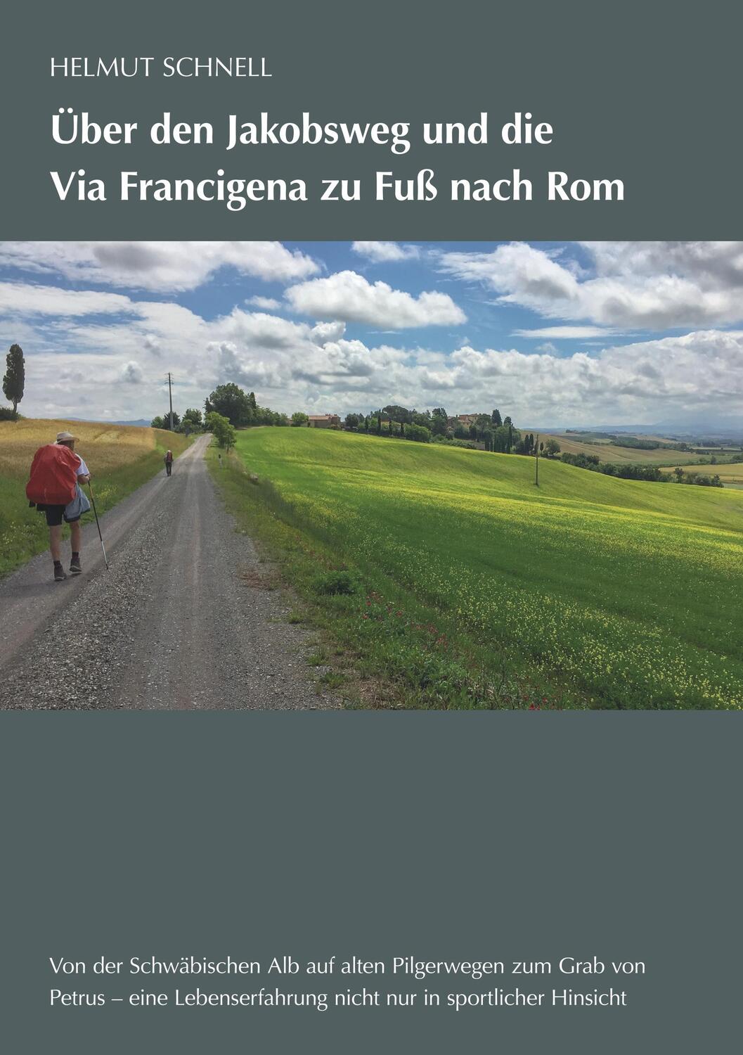 Cover: 9783748226833 | Über den Jakobsweg und die Via Francigena zu Fuß nach Rom | Schnell