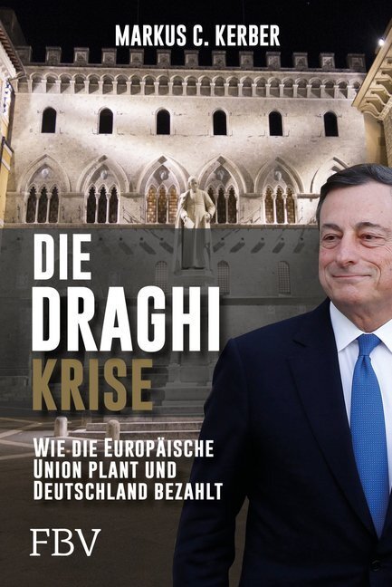 Cover: 9783959721561 | Die Draghi-Krise | Markus C. Kerber | Taschenbuch | 2018