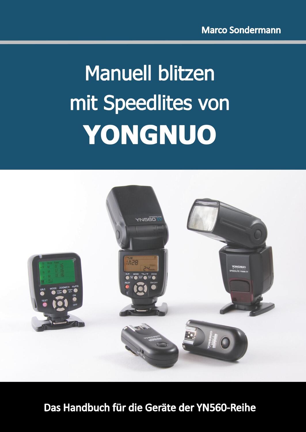 Cover: 9783748228592 | Manuell blitzen mit Speedlites von YONGNUO | Marco Sondermann | Buch
