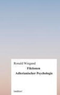 Cover: 9783849117634 | Fiktionen Adlerianischer Psychologie | Ronald Wiegand | Taschenbuch
