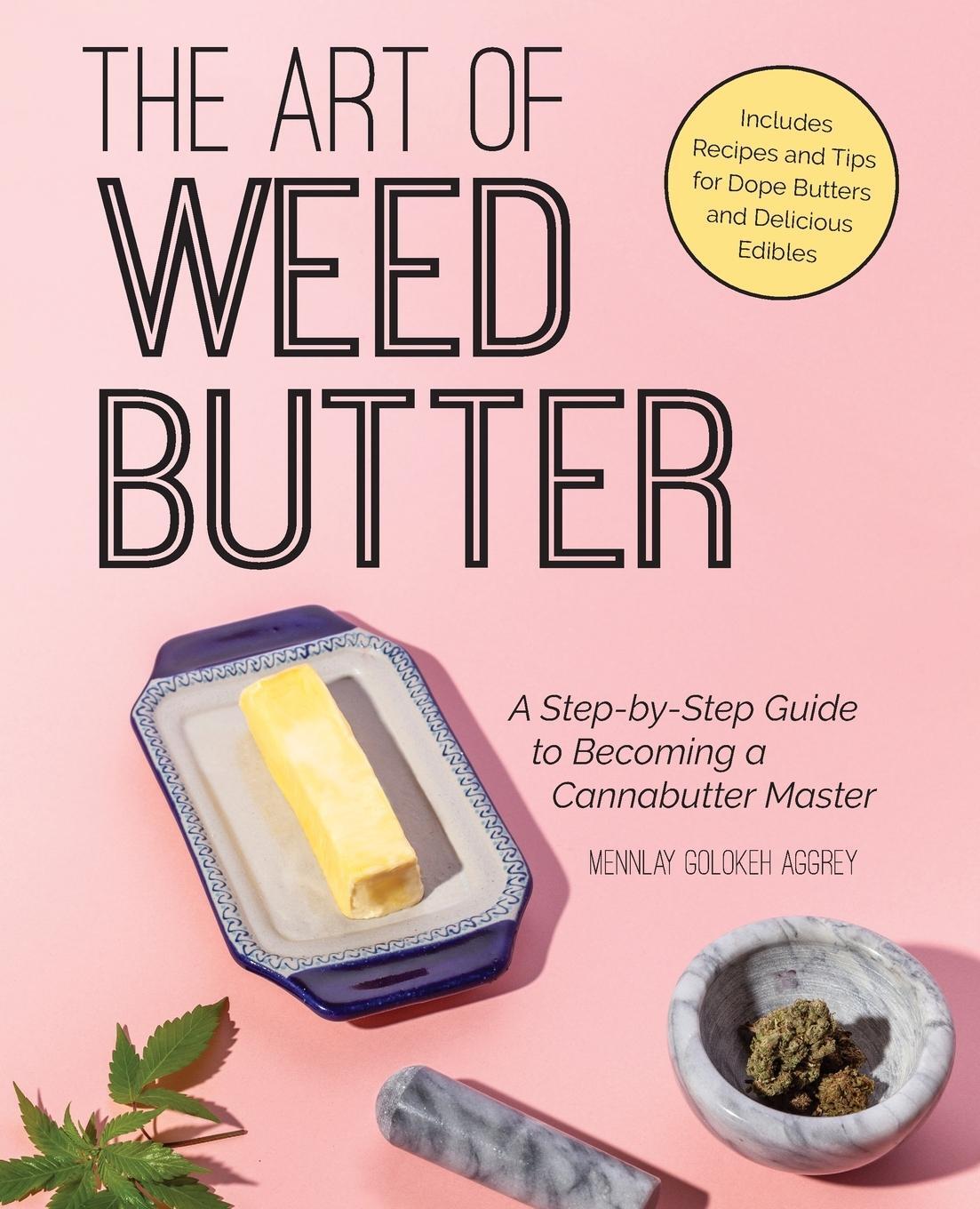 Cover: 9781612438726 | Art of Weed Butter | Mennlay Golokeh Aggrey | Taschenbuch | Paperback