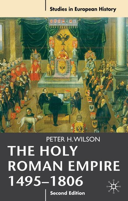 Cover: 9780230239784 | The Holy Roman Empire 1495-1806 | Studies in European History | Wilson
