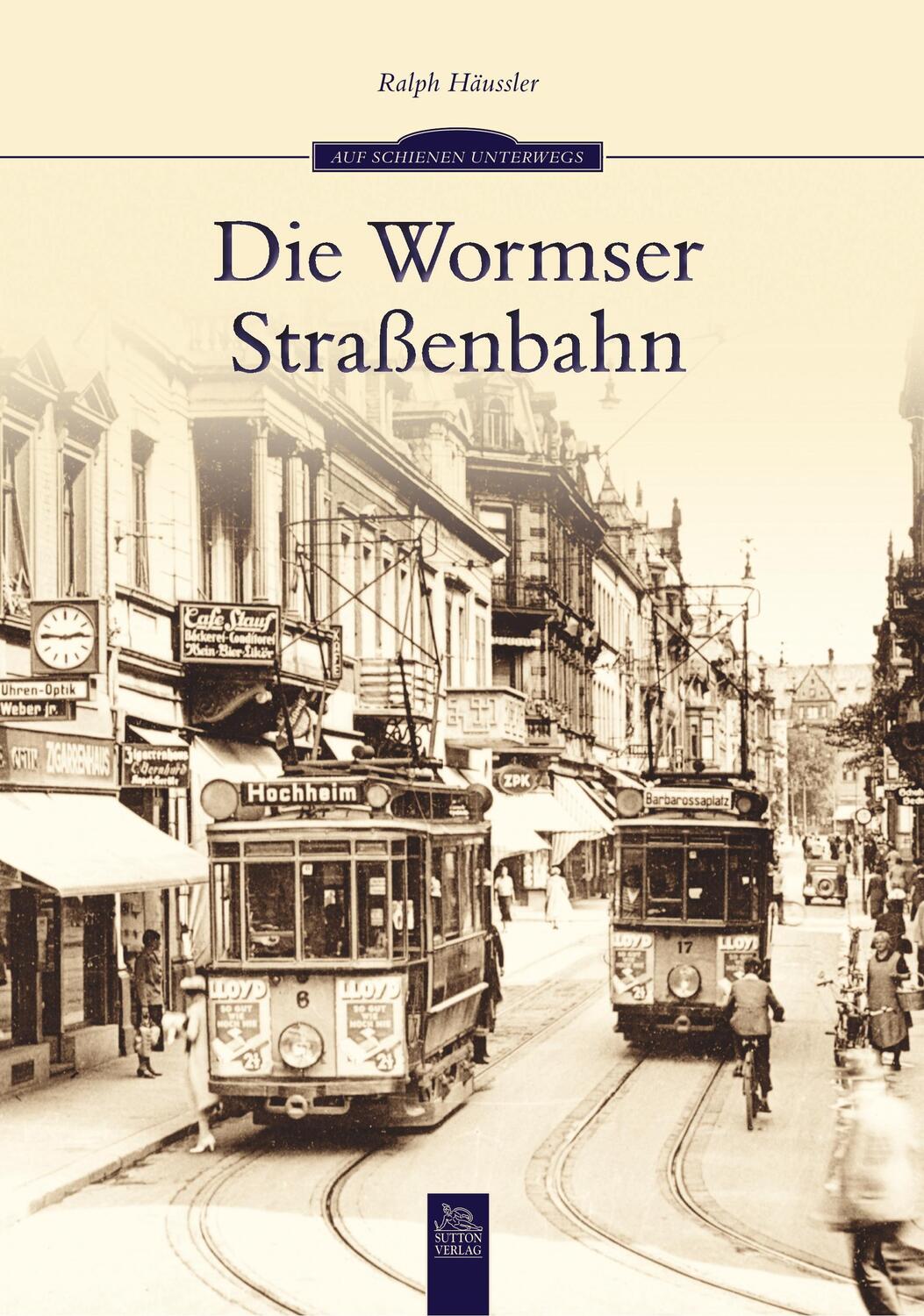 Cover: 9783954001194 | Die Wormser Straßenbahn | Ralph Häußler | Taschenbuch | Paperback