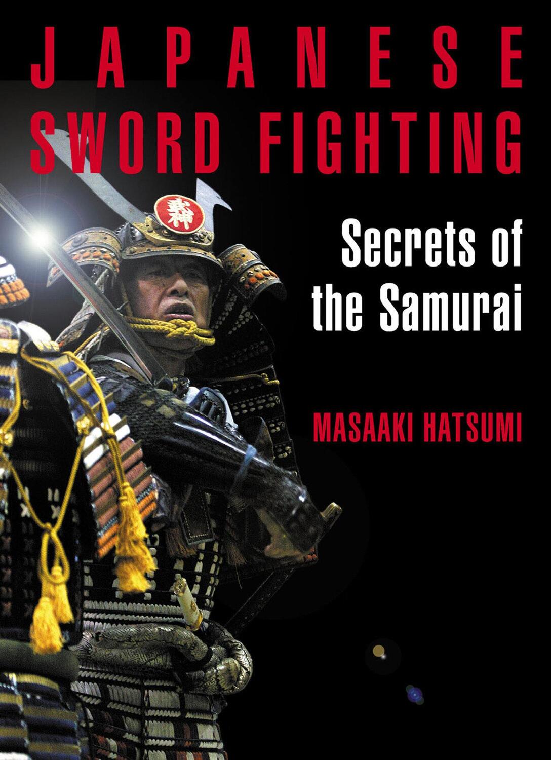 Cover: 9781568365923 | Japanese Sword Fighting: Secrets of the Samurai | Masaaki Hatsumi