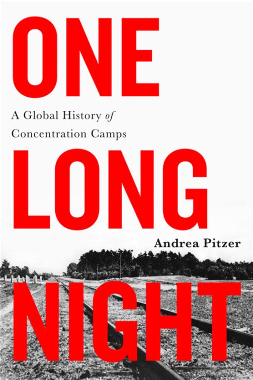 Cover: 9780316303569 | One Long Night: A Global History of Concentration Camps | Pitzer