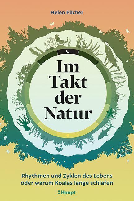 Cover: 9783258083407 | Im Takt der Natur | Helen Pilcher | Buch | 208 S. | Deutsch | 2023