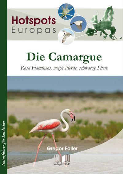 Cover: 9783894322717 | Die Camargue | Rosa Flamingos, weiße Pferde, schwarze Stiere | Faller