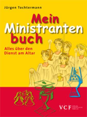 Cover: 9783790258394 | Mein Ministrantenbuch | Alles über den Dienst am Altar | Tochtermann