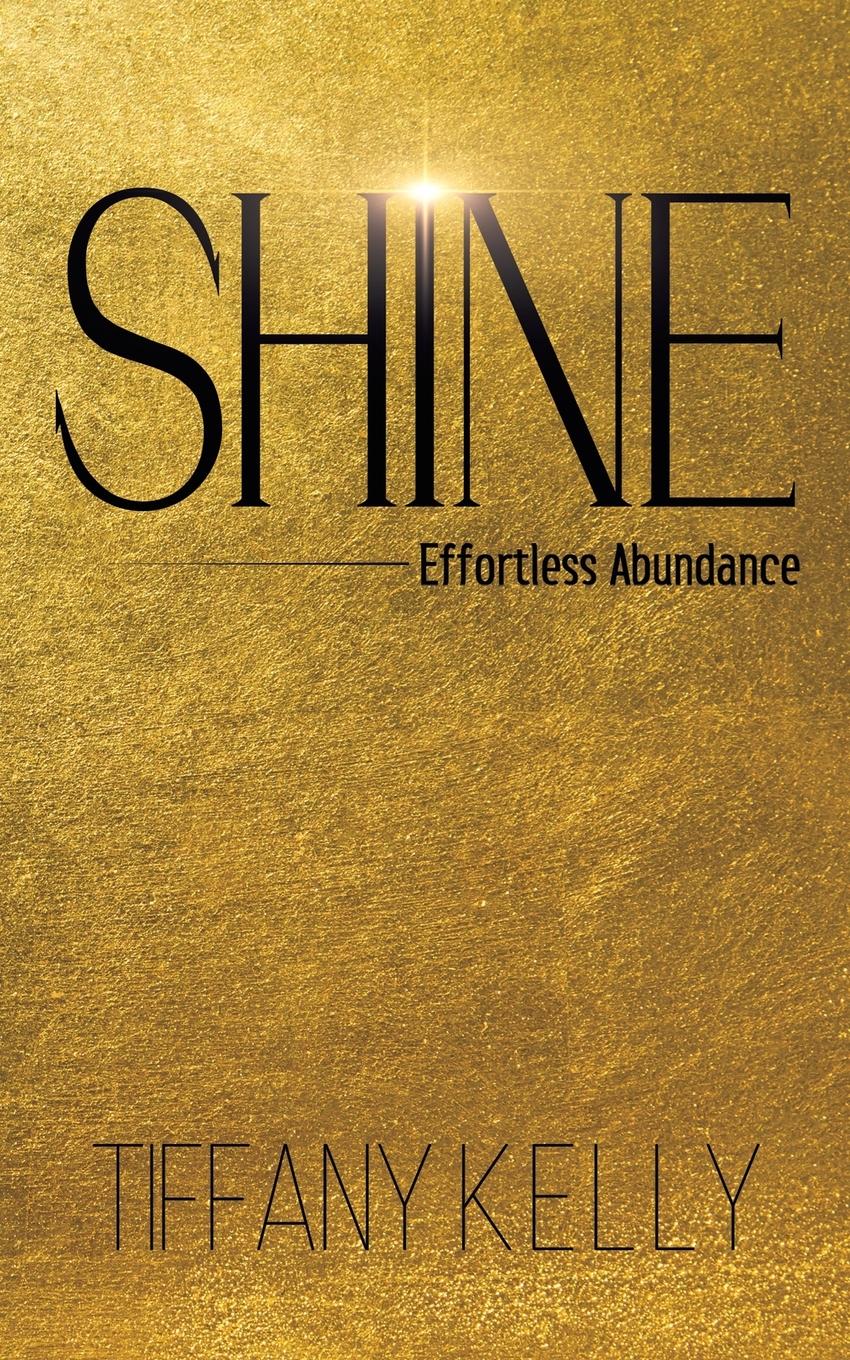 Cover: 9781528991216 | Shine | Tiffany Kelly | Taschenbuch | Englisch | 2020