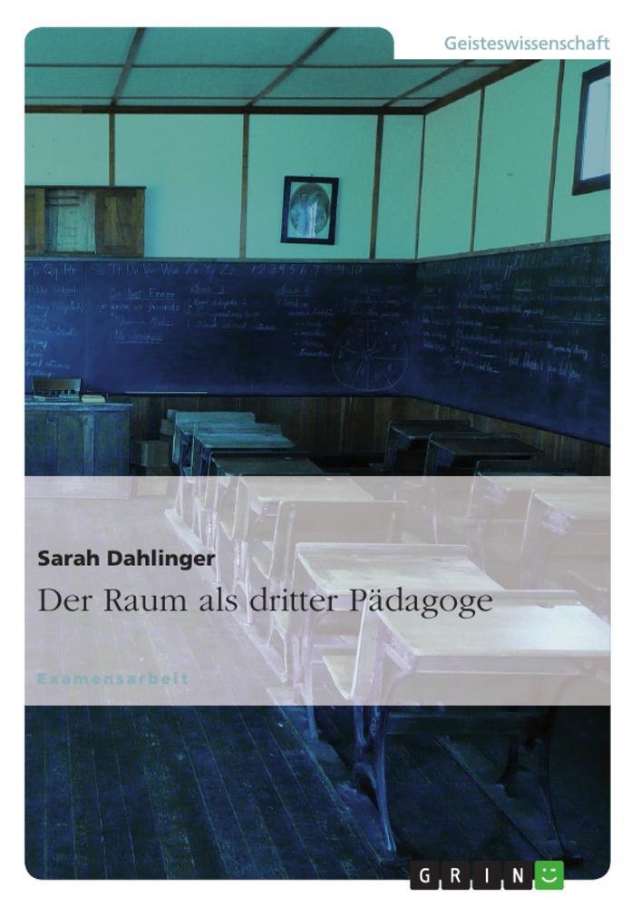 Cover: 9783640182022 | Der Raum als dritter Pädagoge | Sarah Dahlinger | Taschenbuch | 2008