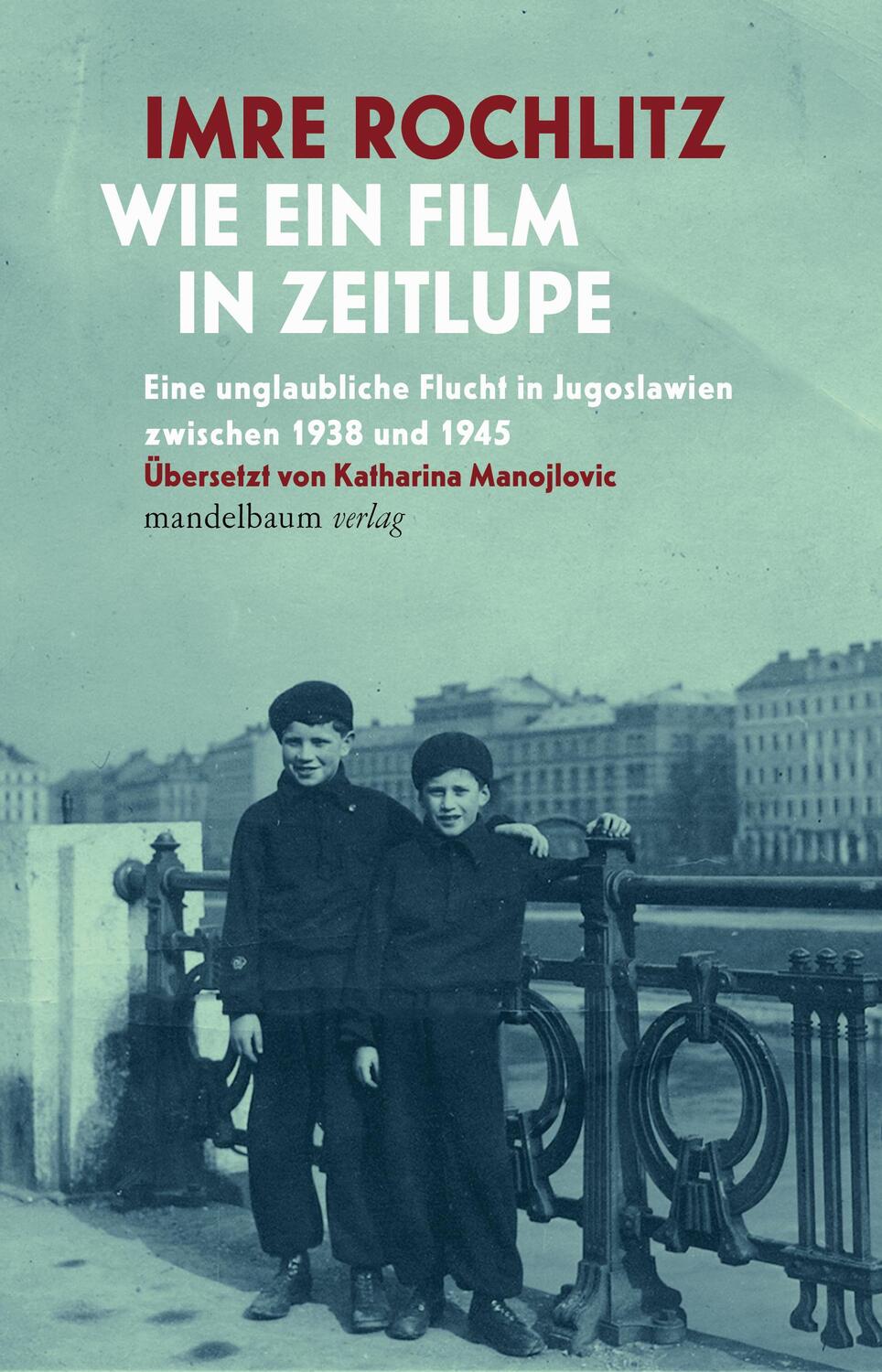 Cover: 9783991360216 | Wie ein Film in Zeitlupe | Imre Rochlitz | Taschenbuch | 280 S. | 2023