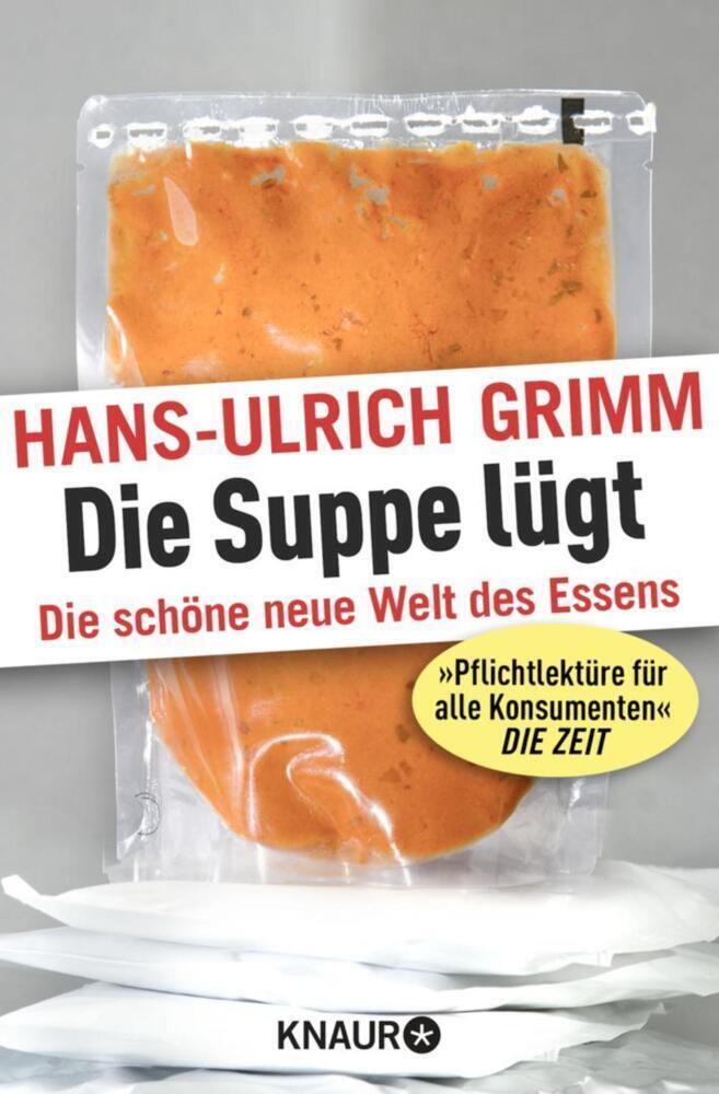 Cover: 9783426786666 | Die Suppe lügt | Die schöne neue Welt des Essens | Hans-Ulrich Grimm