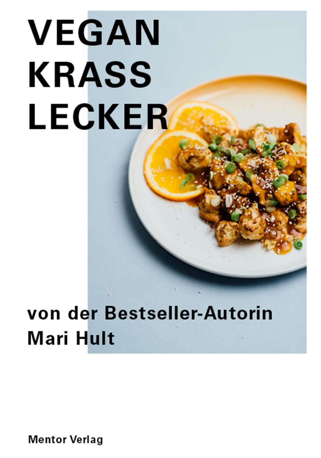 Cover: 9783948230043 | Vegan Krass Lecker | Mari Hult | Buch | Deutsch | 2019 | Mentor Verlag