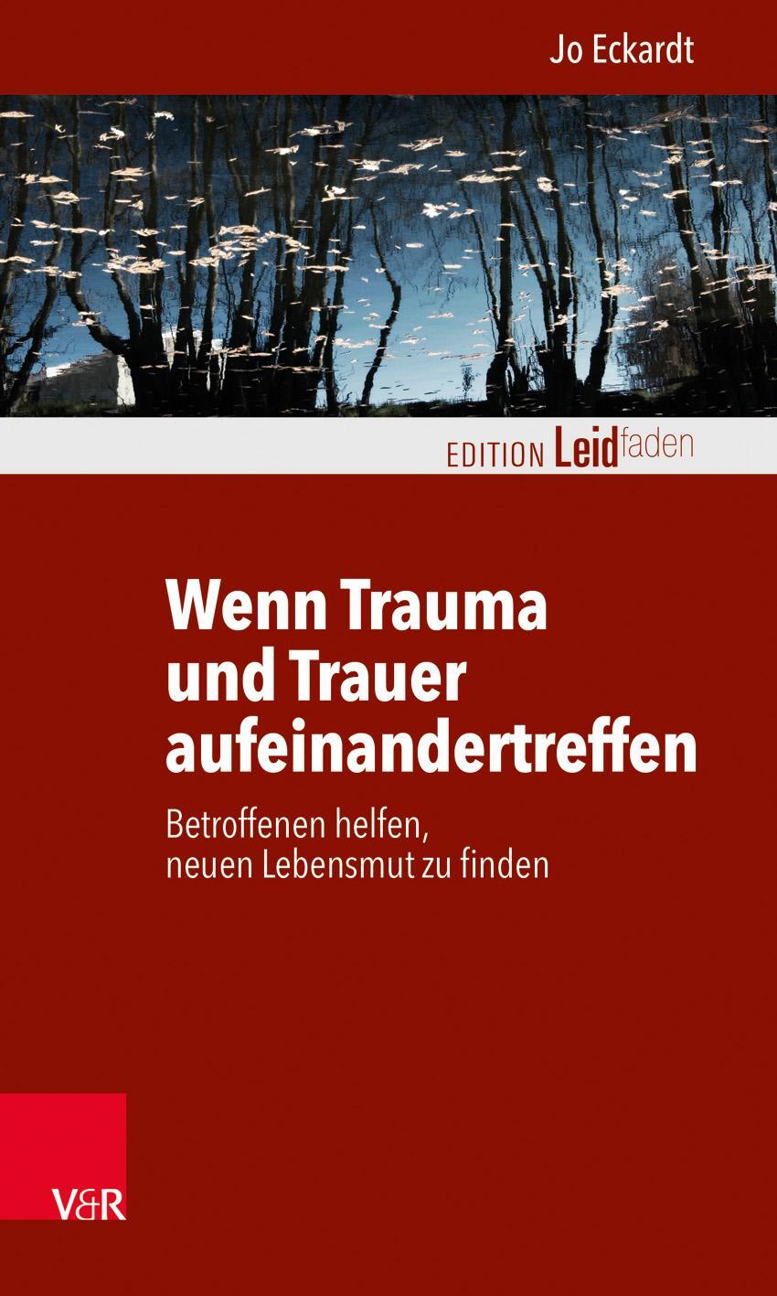 Cover: 9783525402801 | Wenn Trauma und Trauer aufeinandertreffen | Jo Eckardt | Taschenbuch