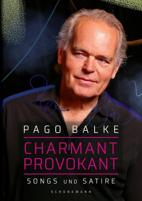 Cover: 9783796112058 | Charmant provokant | Songs und Satire | Pago Balke | Taschenbuch
