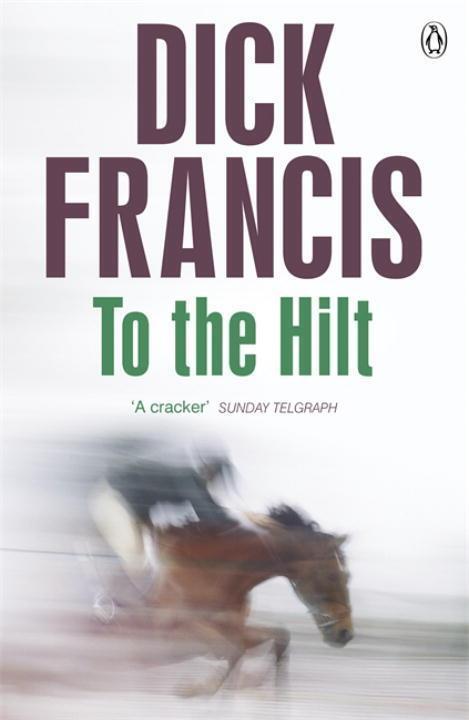 Cover: 9781405916844 | To The Hilt | Dick Francis | Taschenbuch | Francis Thriller | Englisch