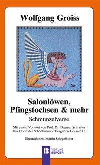 Cover: 9783850287845 | Salonlöwen, Pfingstochsen &amp; mehr | Wolfgang Groiss | Deutsch | 2017