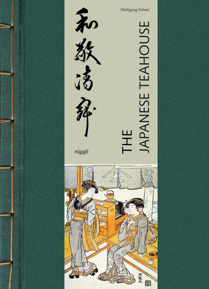 Cover: 9783721209976 | The Japanese Teahouse | Wolfgang Fehrer | Buch | Englisch | 2019