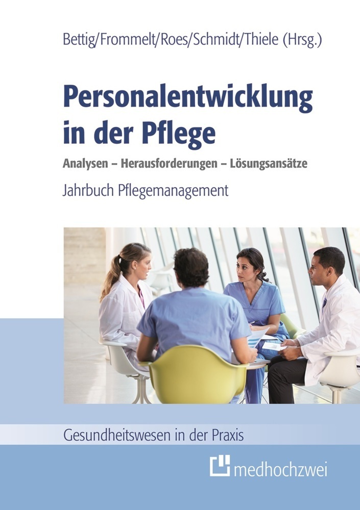 Cover: 9783862162277 | Personalentwicklung in der Pflege | Uwe Bettig (u. a.) | Taschenbuch
