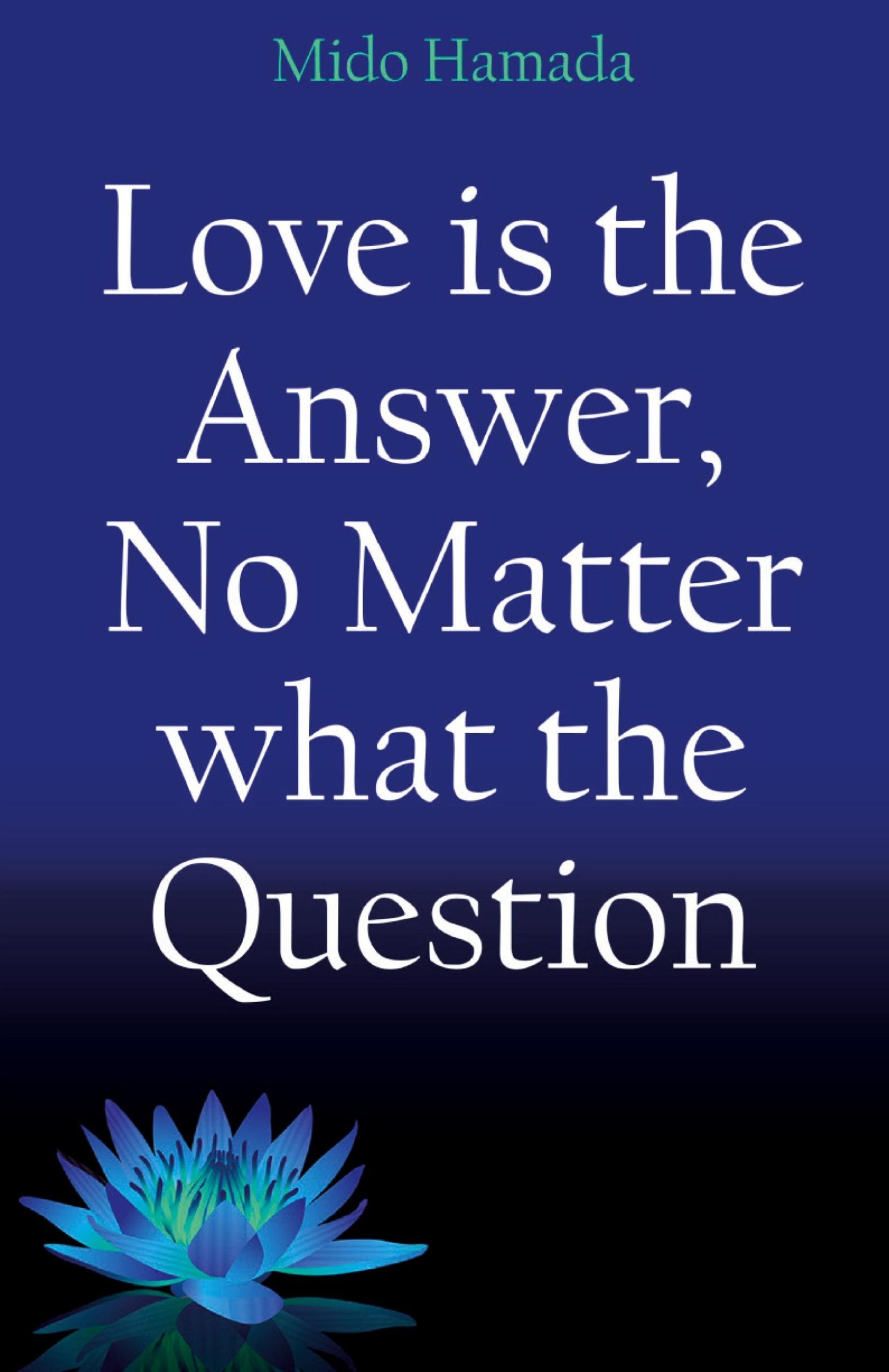 Cover: 9781917425810 | Love is the Answer, No Matter what the Question | Mido Hamada | Buch