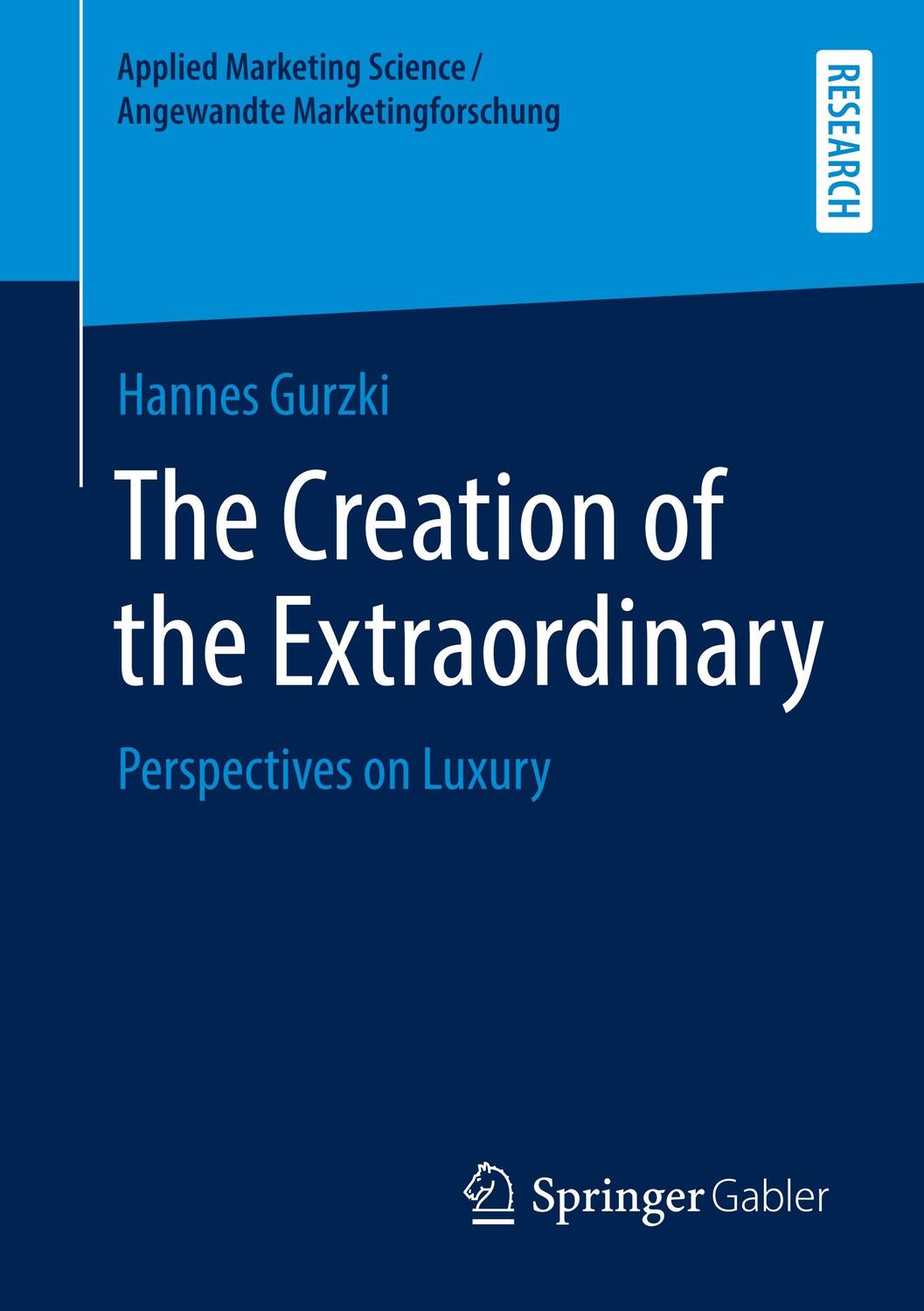 Cover: 9783658295370 | The Creation of the Extraordinary | Perspectives on Luxury | Gurzki