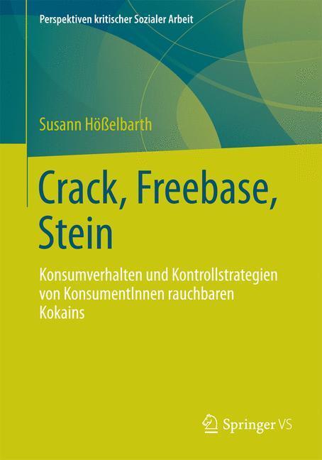 Cover: 9783531195476 | Crack, Freebase, Stein | Susann Hößelbarth | Taschenbuch | Springer VS