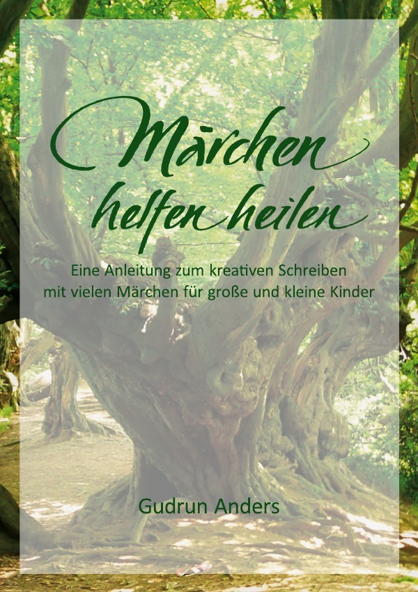 Cover: 9783741802706 | Märchen helfen heilen | Gudrun Anders | Taschenbuch | epubli
