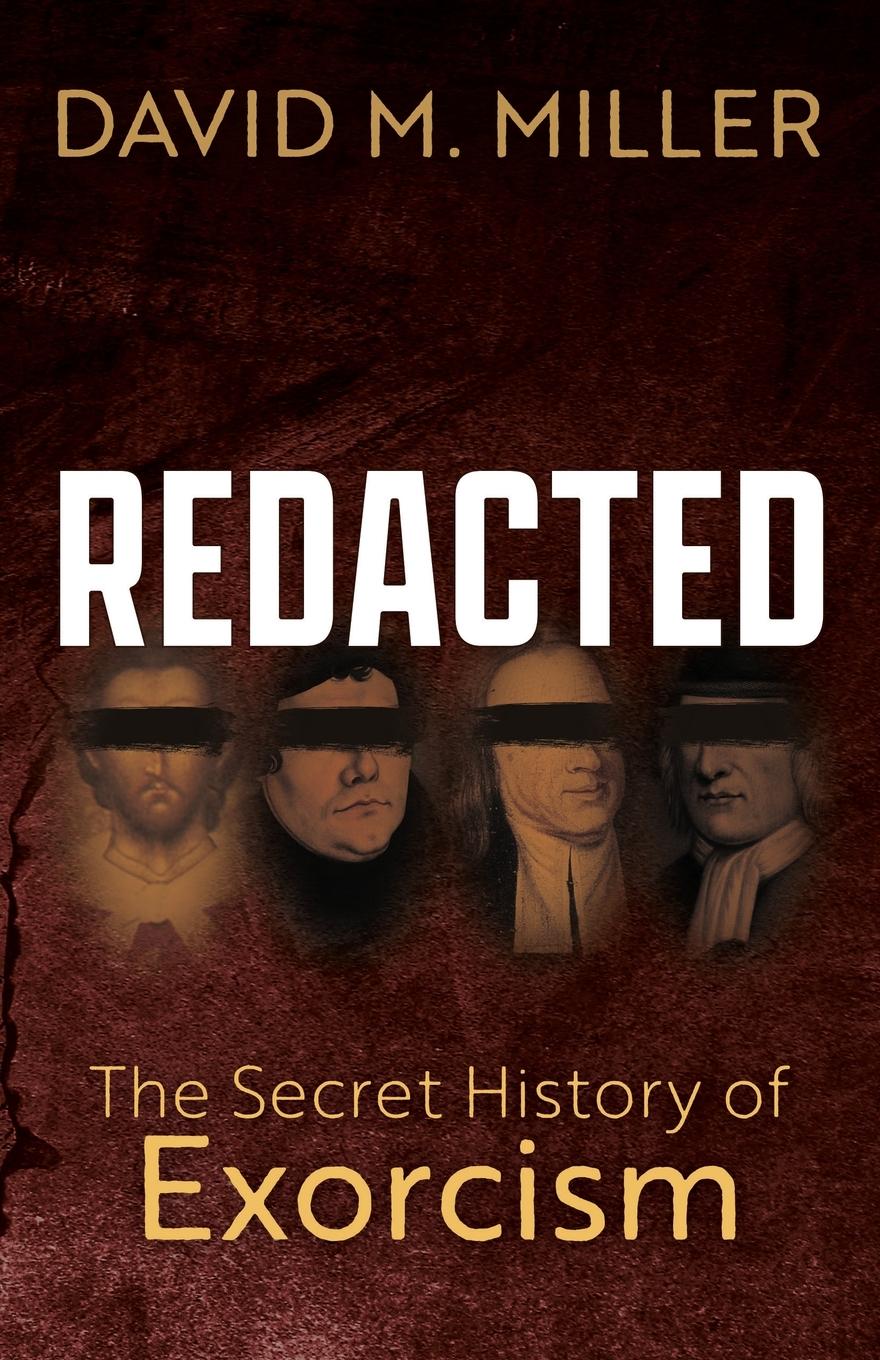 Cover: 9781636983301 | Redacted | The Secret History of Exorcism | David M. Miller | Buch