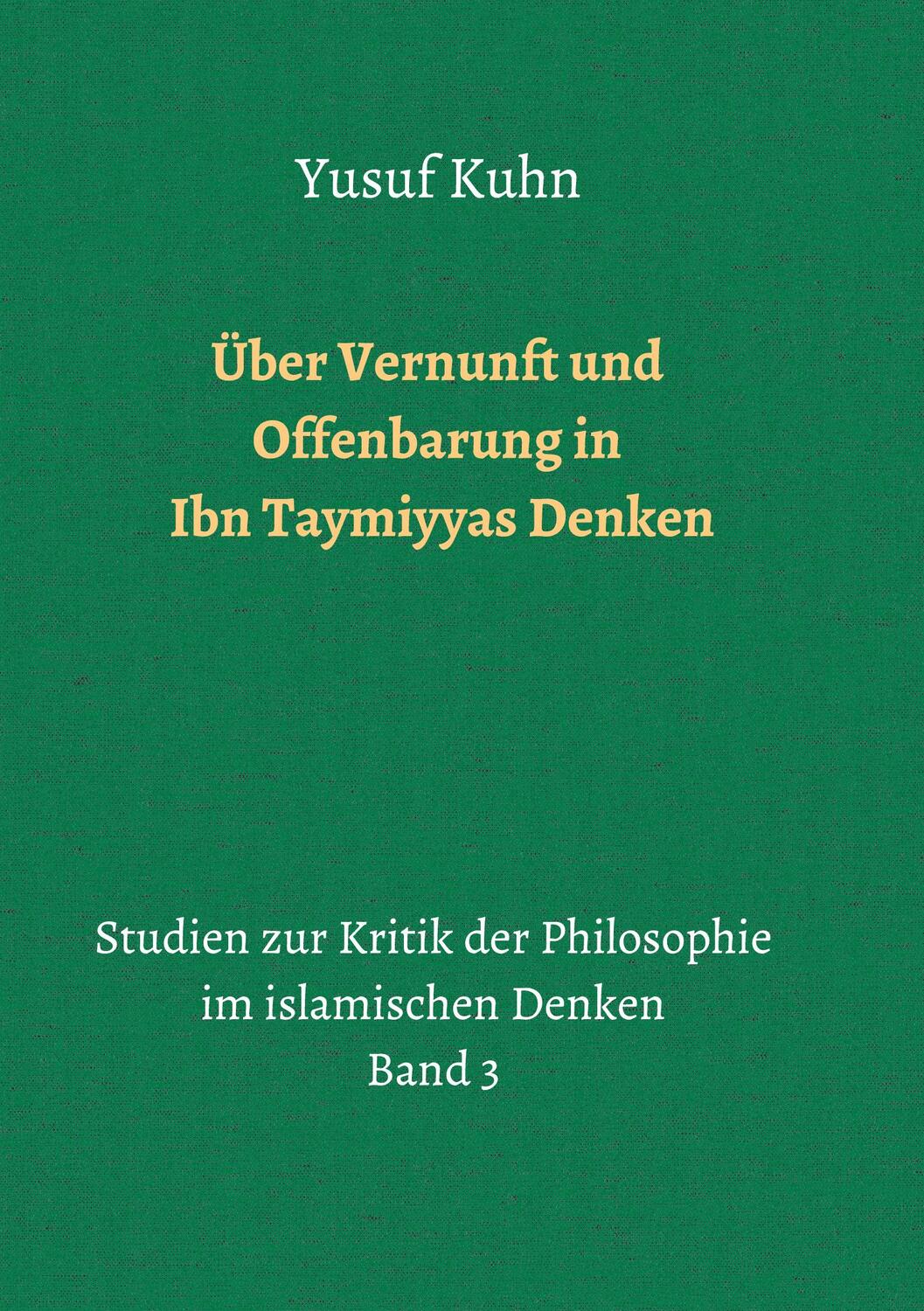 Cover: 9783748292531 | Über Vernunft und Offenbarung in Ibn Taymiyyas Denken | Yusuf Kuhn