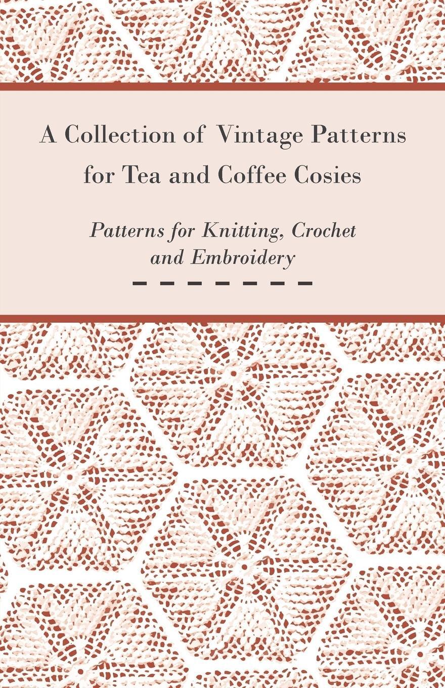 Cover: 9781447450924 | A Collection of Vintage Patterns for Tea and Coffee Cosies;...