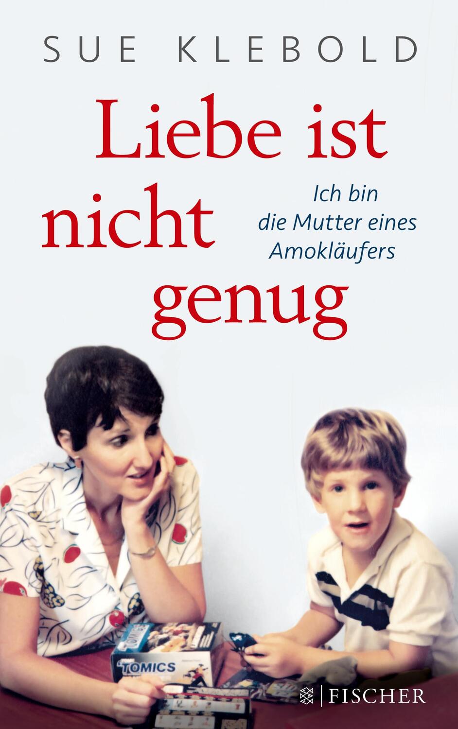 Cover: 9783596034314 | Liebe ist nicht genug - Ich bin die Mutter eines Amokläufers | Klebold