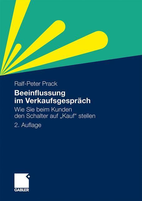Cover: 9783834924698 | Beeinflussung im Verkaufsgespräch | Ralf-Peter Prack | Taschenbuch