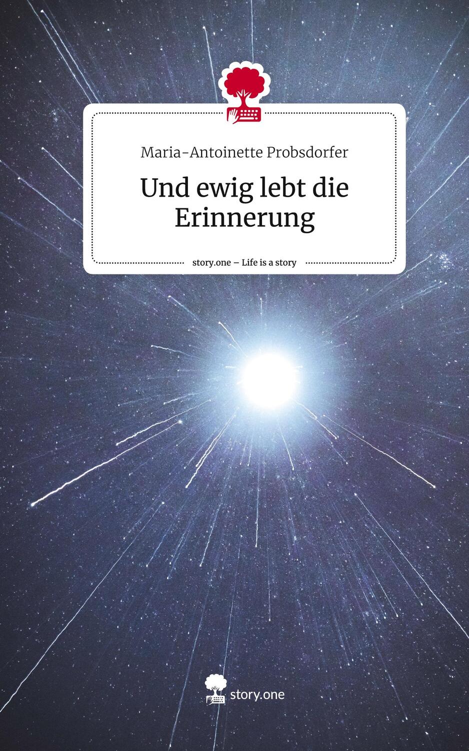 Cover: 9783711501837 | Und ewig lebt die Erinnerung. Life is a Story - story.one | Buch
