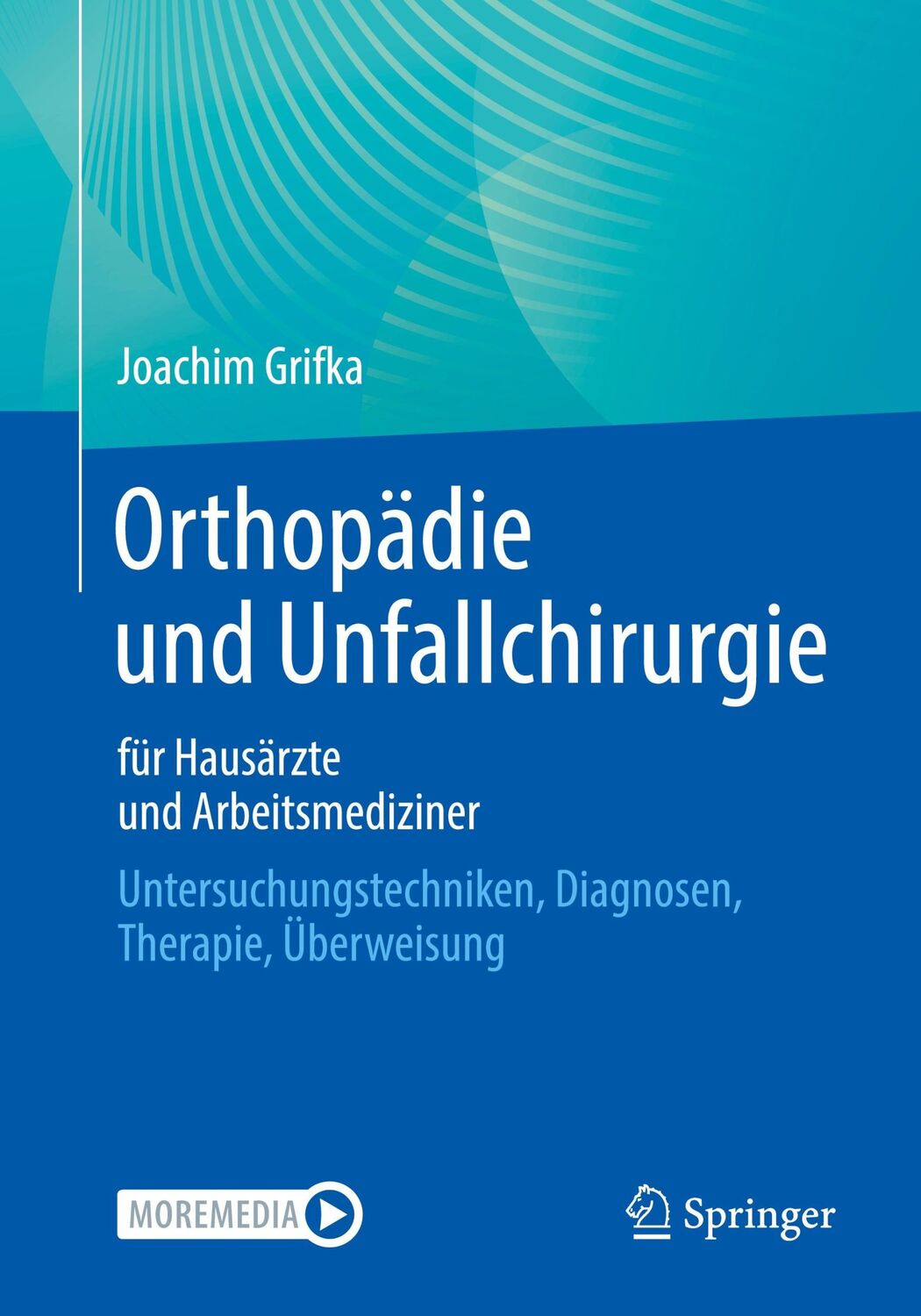 Cover: 9783662666746 | Orthopädie und Unfallchirurgie für Hausärzte und Arbeitsmediziner | X