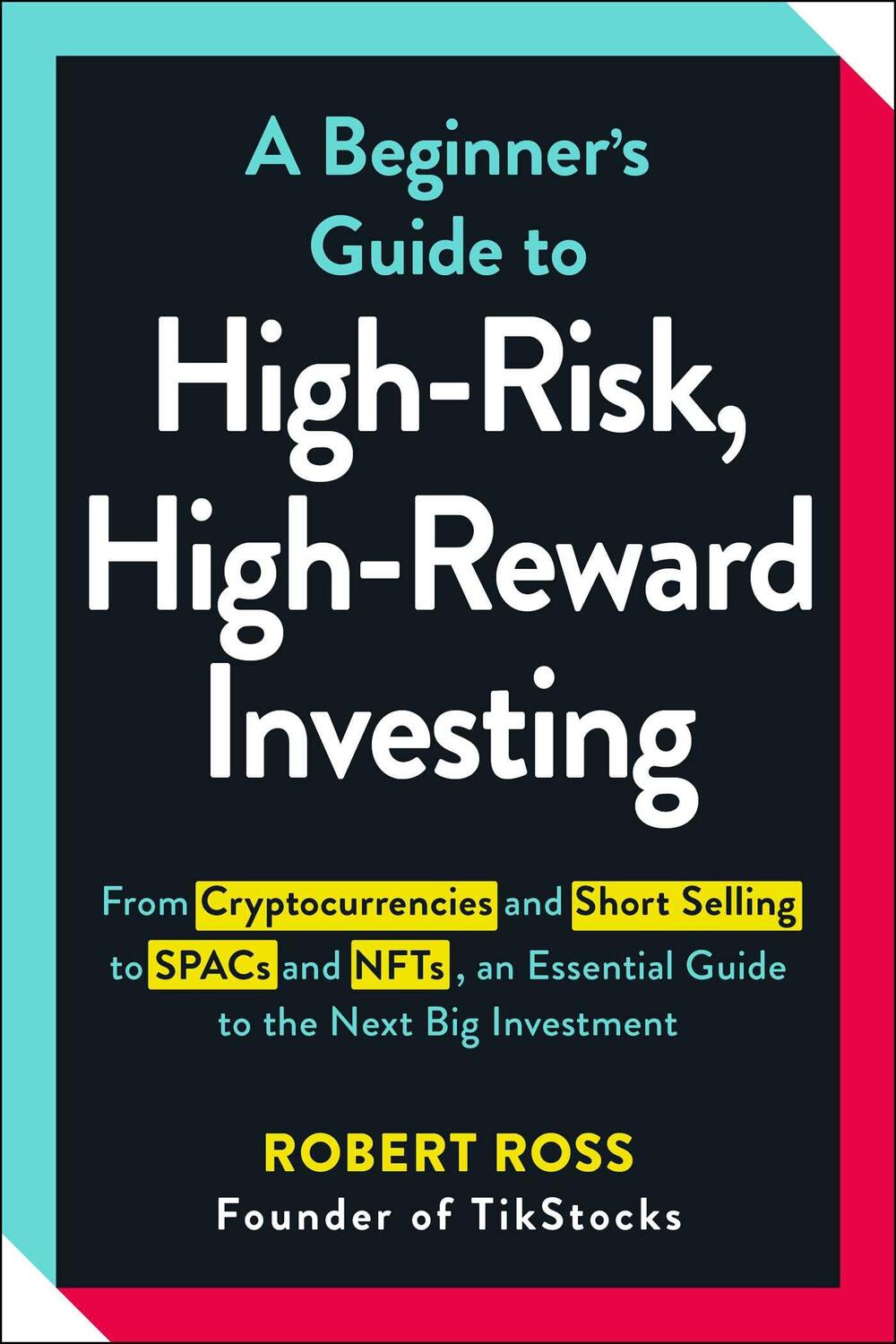 Cover: 9781507218235 | A Beginner's Guide to High-Risk, High-Reward Investing: From...