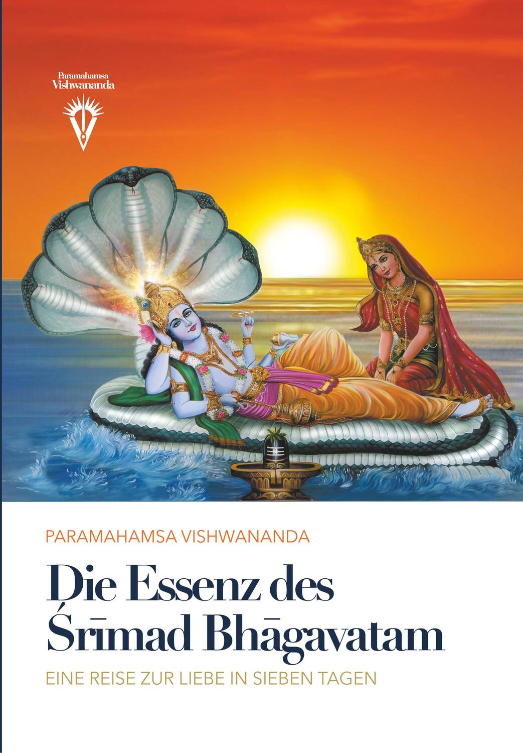 Cover: 9783963430527 | Die Essenz des Srimad Bhagavatam | Paramahamsa Sri Swami Vishwananda