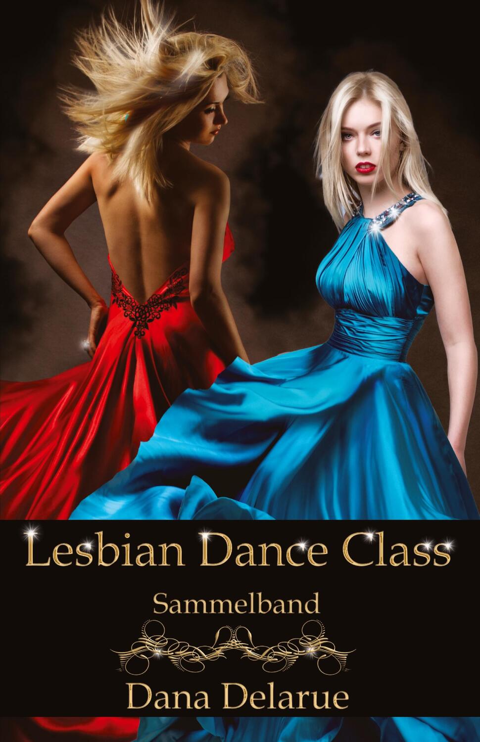 Cover: 9783347593121 | Lesbian Dance Class | Sammelband | Dana Delarue | Taschenbuch