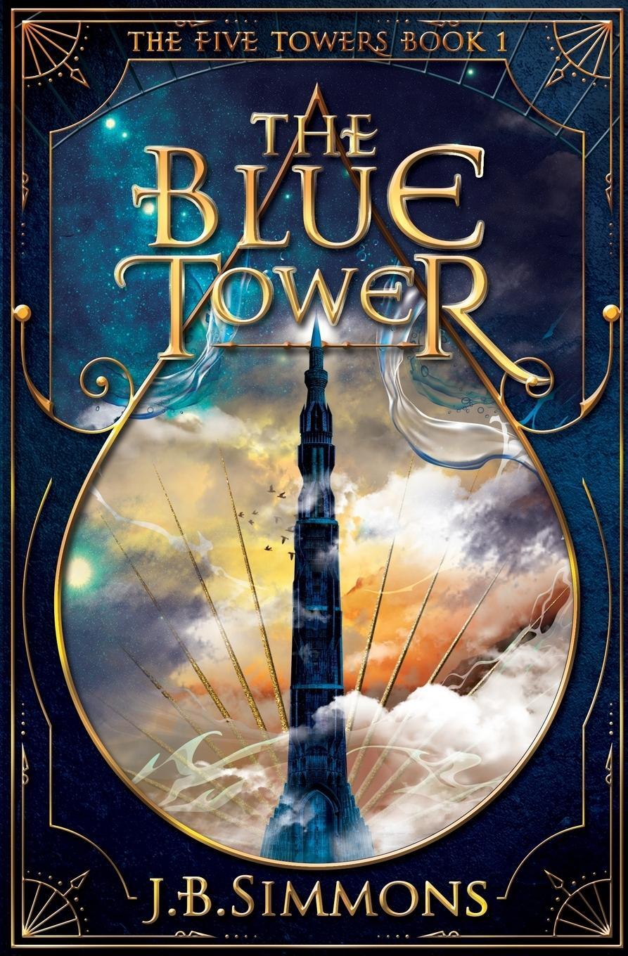 Cover: 9781724920454 | The Blue Tower | J. B. Simmons | Taschenbuch | The Five Towers Series
