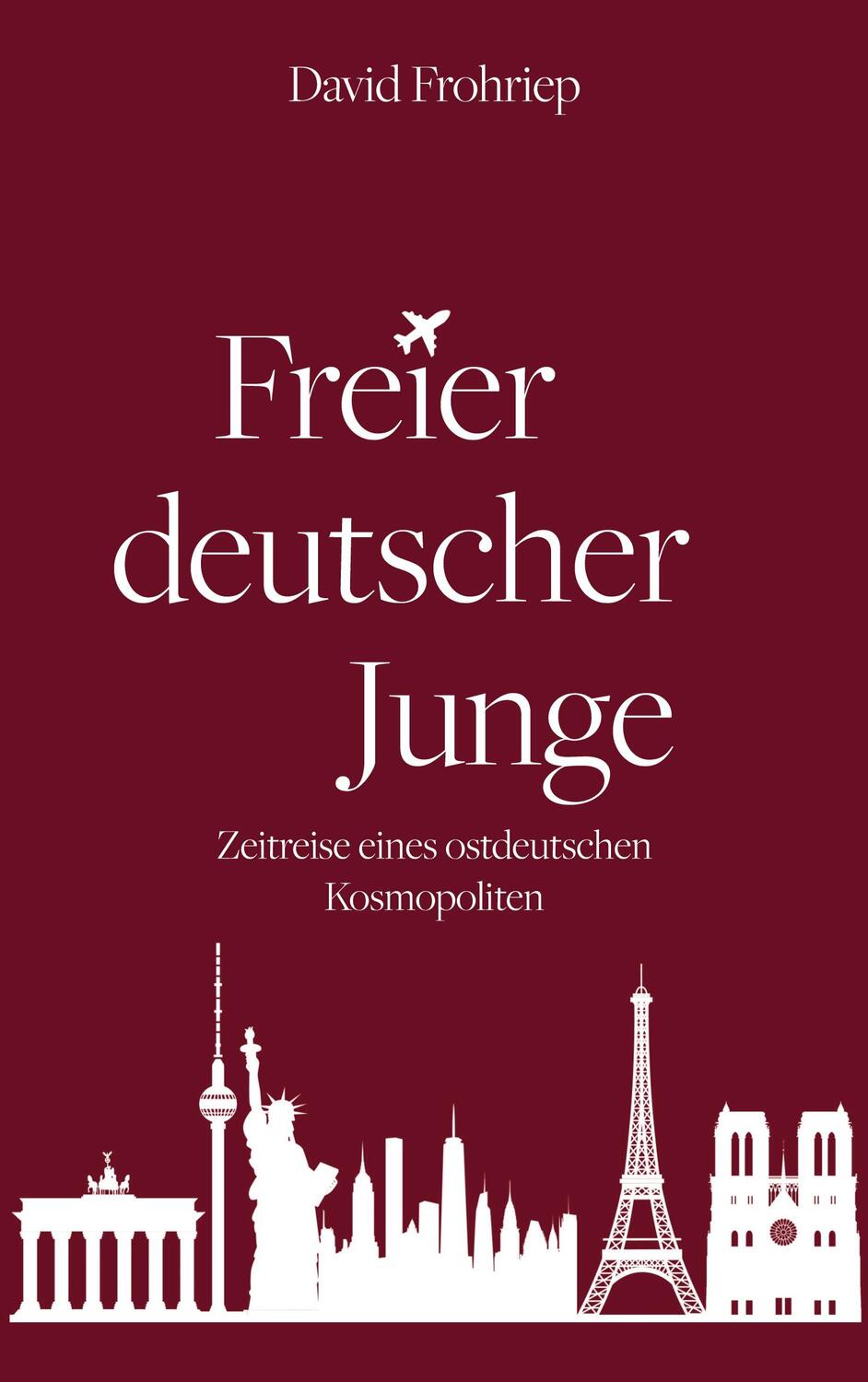 Cover: 9783758394317 | Freier deutscher Junge | Zeitreise eines ostdeutschen Kosmopoliten