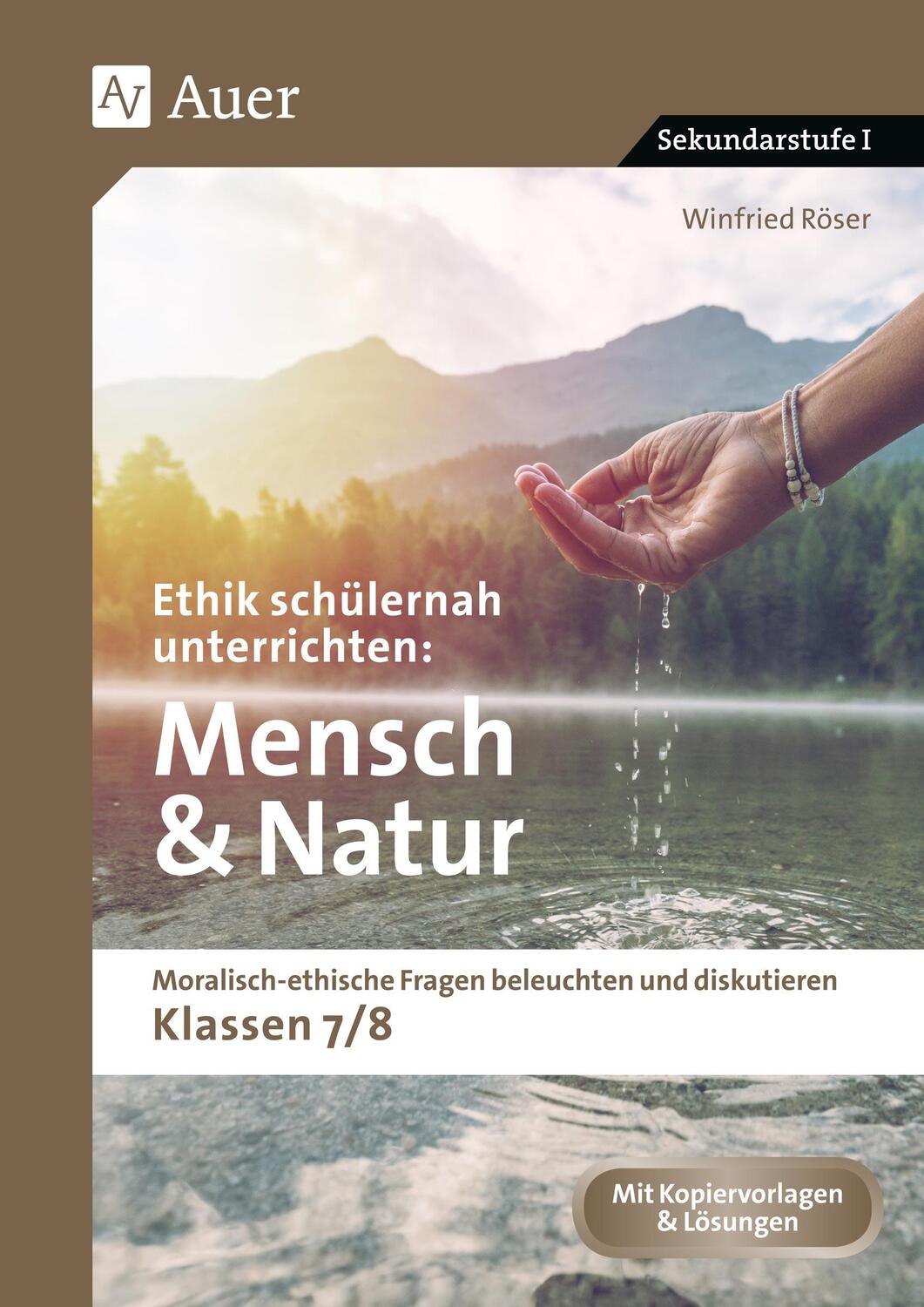 Cover: 9783403084501 | Ethik schülernah unterrichten Mensch und Natur | Winfried Röser | 2020