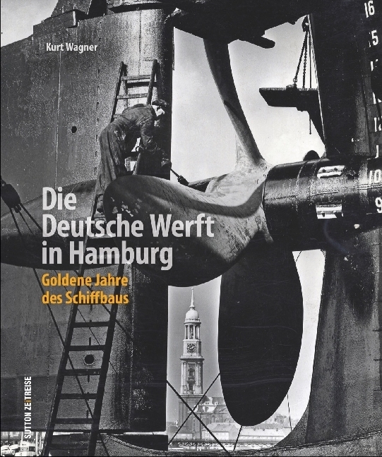 Cover: 9783954009688 | Die Deutsche Werft in Hamburg | Goldene Jahre des Schiffbaus | Wagner