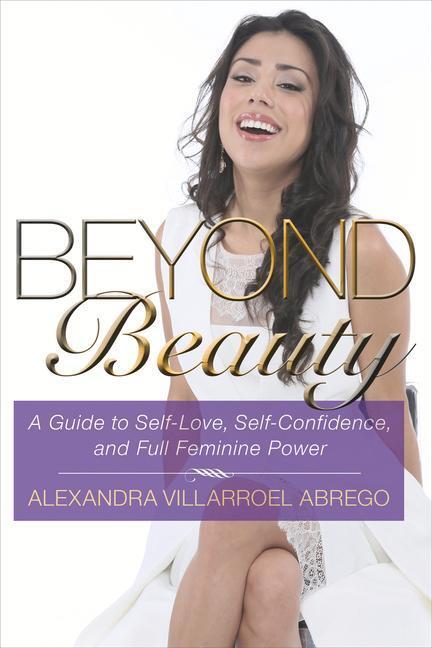 Cover: 9781590793848 | Beyond Beauty: A Guide to Self-Love, Self-Confidence, and Full...