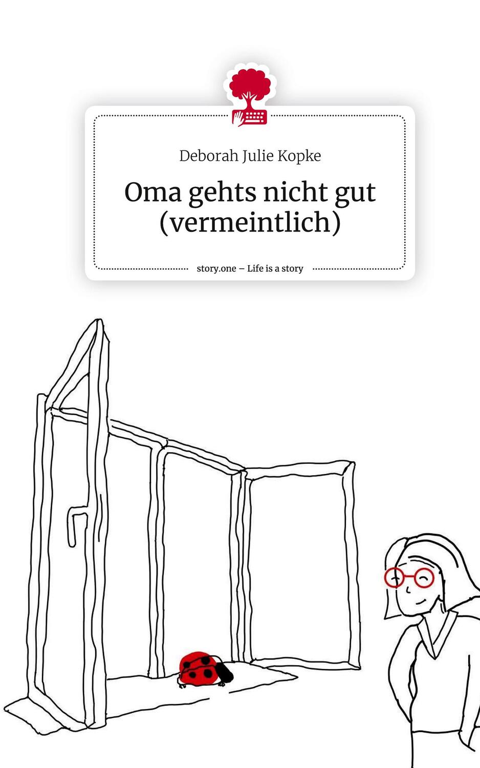 Cover: 9783710860294 | Oma gehts nicht gut (vermeintlich). Life is a Story - story.one | Buch