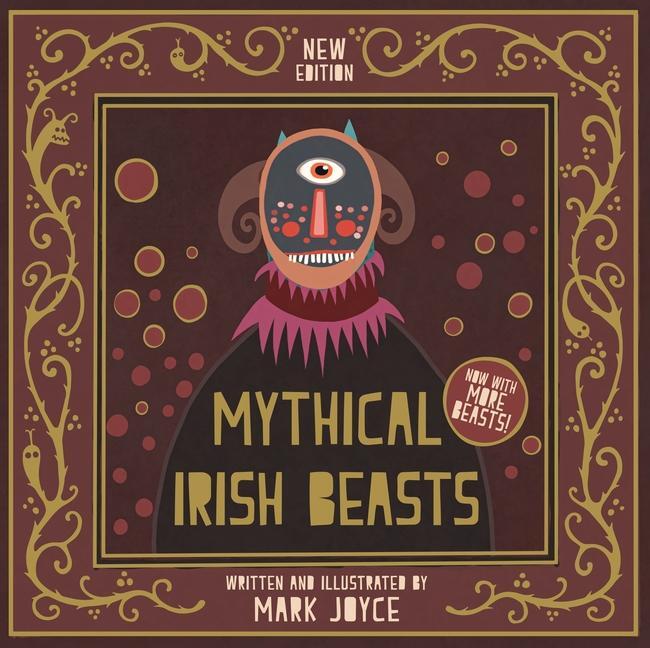 Cover: 9781782189367 | Mythical Irish Beasts | Now with More Beasts! | Mark Joyce | Buch