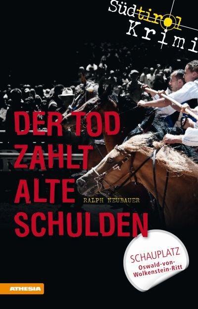 Cover: 9788868390495 | Der Tod zahlt alte Schulden | Südtirolkrimi Band 6 | Ralph Neubauer
