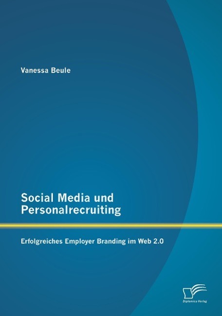 Cover: 9783842890046 | Social Media und Personalrecruiting | Vanessa Beule | Taschenbuch