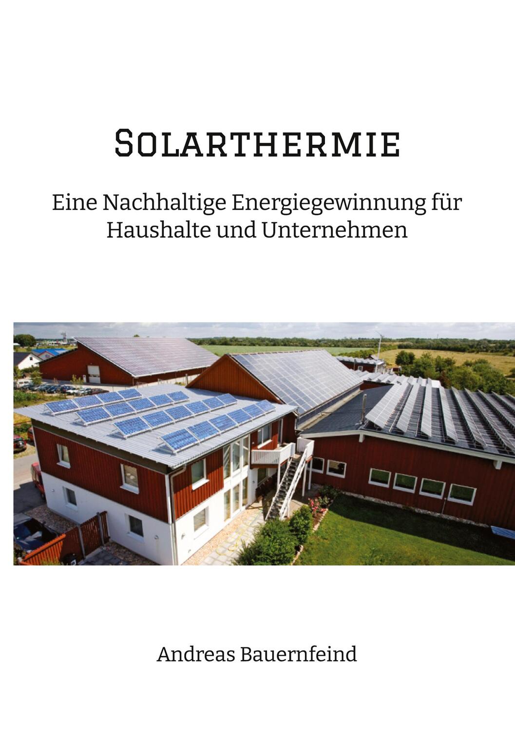 Cover: 9783347973480 | Solarthermie | Andreas Bauernfeind | Taschenbuch | Paperback | 92 S.