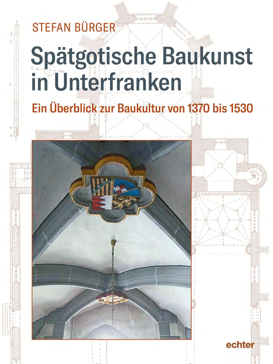 Cover: 9783429055936 | Spätgotische Baukunst in Unterfranken | Stefan Bürger | Buch | 1274 S.