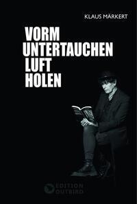 Cover: 9783948887537 | Vorm Untertauchen Luft holen | Klaus Märkert | Taschenbuch | Deutsch