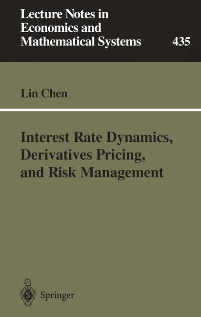 Cover: 9783540608141 | Interest Rate Dynamics, Derivatives Pricing, and Risk Management | xii
